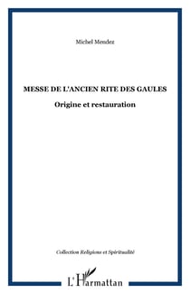Messe de l'ancien rite des Gaules - Origine et restauration