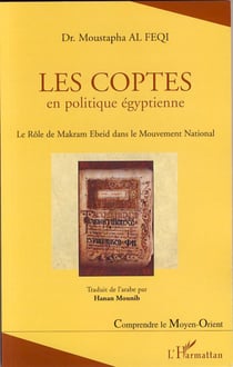 Les Coptes en politique égyptienne - Le Rôle de Makram Ebeid dans le Mouvement National