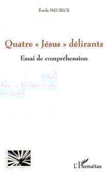 Quatre "Jésus" délirants - Essai de compréhension