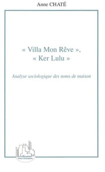 Villa Mon Rêve, Ker Lulu - Analyse sociologique des noms de maison