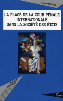 La place de la cour pénale internationale dans la société des états