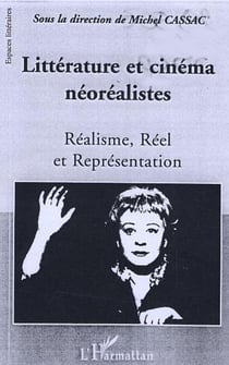 Littérature et cinéma néoréalistes - Réalisme, Réel et Représentation