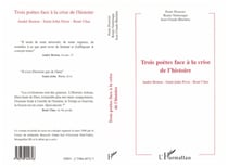 Trois poètes face à la crise de l'histoire - André Breton - Saint-John Parse - René Char