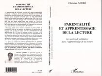 PARENTALITE ET APPRENTISSAGE DE LA LECTURE - Les gestes de médiation dans l'apprentissage de la lecture