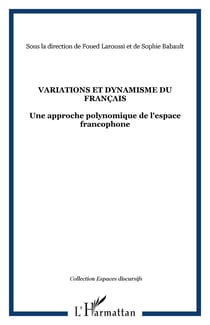 VARIATIONS ET DYNAMISME DU FRANÇAIS - Une approche polynomique de l'espace francophone