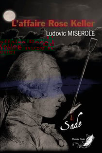 Les crimes du marquis de Sade - Tome 1 - L'affaire Rose Keller