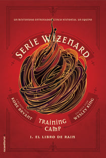 Training camp. El libro de Rain - Serie Wizenard. Libro I