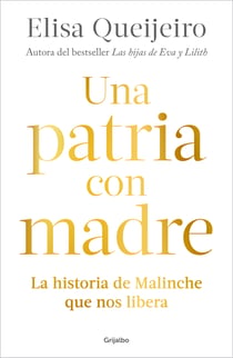 Una patria con madre - La historia de Malinche que nos libera