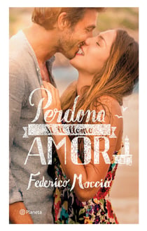 Perdona si te llamo amor