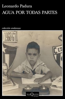 Agua por todas partes - Vivir y escribir en Cuba