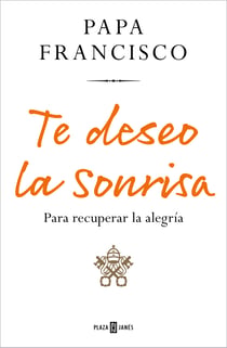 Te deseo la sonrisa - Para recuperar la alegría