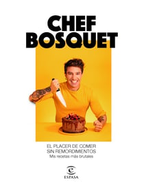 El placer de comer sin remordimientos - Mis recetas más brutales