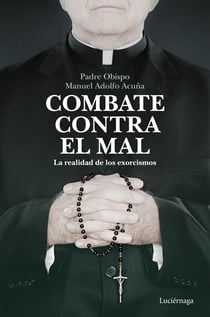 Combate contra el mal - La realidad de los exorcismos