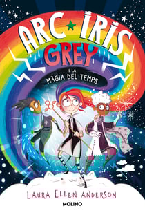 Arc Iris Grey 1 - Arc Iris Grey i la màgia del temps
