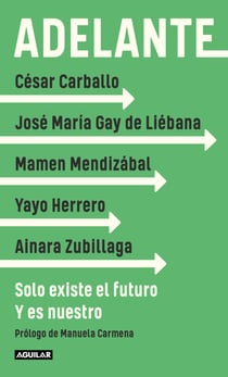 Adelante - Solo existe el futuro. Y es nuestro