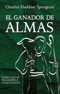 El ganador de almas - Cómo llevar pecadores a la salvación