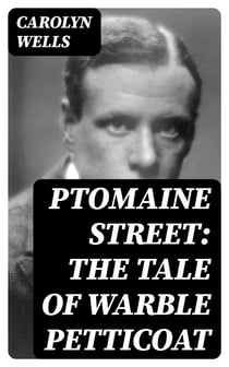 Ptomaine Street: The Tale of Warble Petticoat
