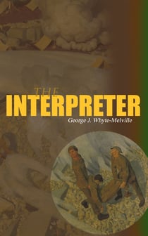 The Interpreter - Historical Novel: A Tale of the War