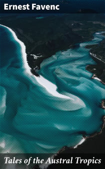 Tales of the Austral Tropics