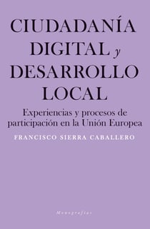 Ciudadanía digital y desarrollo local - Experiencias y procesos de participación en la Unión Europea
