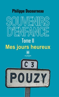 Souvenirs d'enfance - Tome 2 - Mes jours heureux