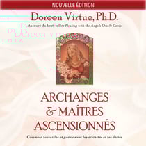 Archanges et maîtres ascensionnés (N.Éd.) - Comment travailler et guérir avec les divinités et les déités