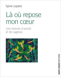 Là où repose mon cœur - Une histoire d'amitié et de sagesse