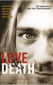 Love &amp; Death - The Murder of Kurt Cobain