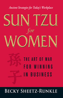 Sun Tzu for Women - The Art of War for Winning in Business
