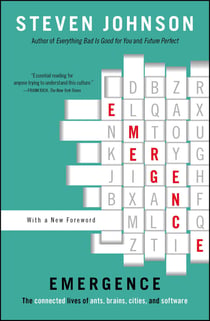 Emergence - The Connected Lives of Ants, Brains, Cities, and Software