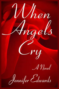 When Angels Cry - A Novel