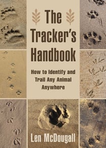 The Tracker's Handbook - How to Identify and Trail Any Animal, Anywhere