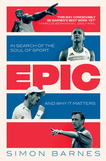 Epic - In Search of the Soul of Sport and Why It Matters