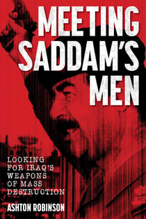 Meeting Saddam's Men - Looking for Iraq's weapons of mass destruction