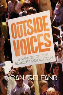 Outside Voices - A Memoir of the Berkeley Revolution