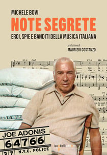 Note segrete - Eroi, spie e banditi della musica italiana