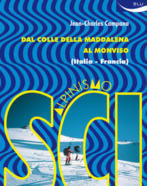 Scialpinismo. Dal Colle della Maddalena al Monviso (Italia-Francia)
