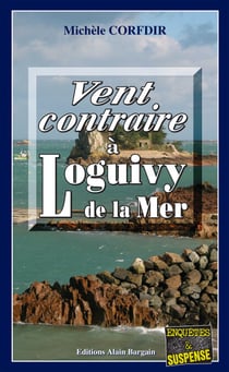 Vent contraire à Loguivy de la Mer - Un polar sur la côte bretonne
