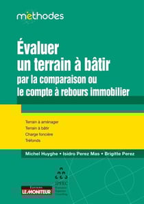 Estimer la valeur d'un terrain : la méthode du compte à rebours immobilier - comparaison entre la méthode comparative classique et le compte à rebours immobilier