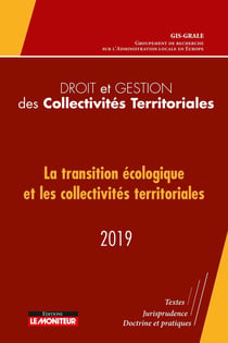 Droit et gestion des collectivités territoriales - la transition écologique et les collectivités territoriales (édition 2019)