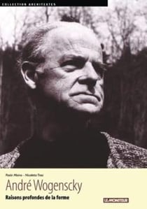 André Wogenscky : Raisons profondes de la forme