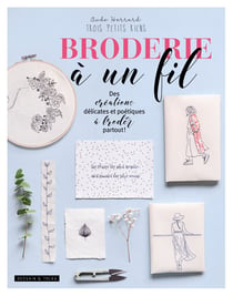 Broderie à un fil - des créations délicates et poétiques à broder partout !