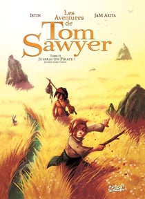 Les aventures de Tom Sawyer Tome 2 - je serai un pirate !