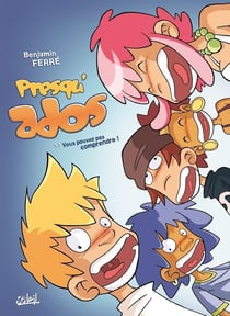 Presqu'ados T01 - Vous pouvez pas comprendre !
