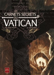 Les carnets secrets du Vatican Tome 3 - sous la montagne