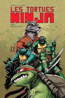 Les Tortues Ninja Tome 1 : nouveau départ