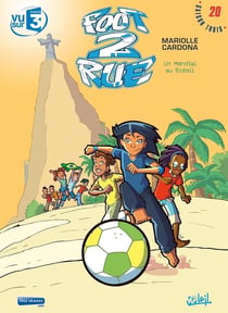 Foot 2 rue - saison 3 Tome 20 : un mondial au Brésil