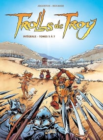 Trolls de Troy : Intégrale vol.2 : Tomes 5 à 7