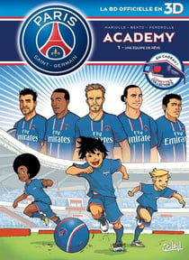 Paris Saint-Germain Academy - la BD officielle Tome 1 : une équipe de rêve