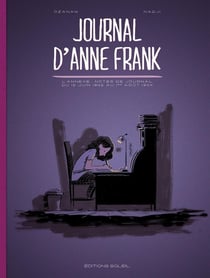 Journal d'Anne Frank - l'annexe : notes de journal du 12 Juin 1942 au 1er Août 1944